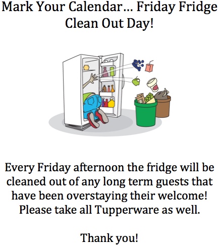 A common note on a fridge for people to clean it out on fridays. Get your groceries at your office